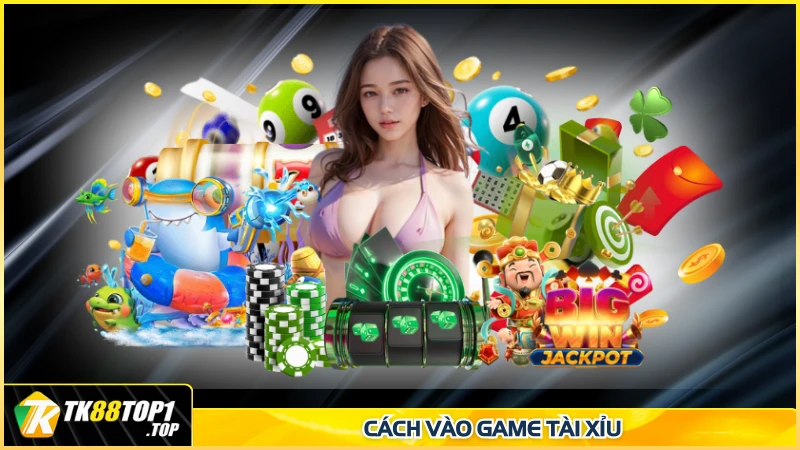 Cách vào game Tài Xỉu 