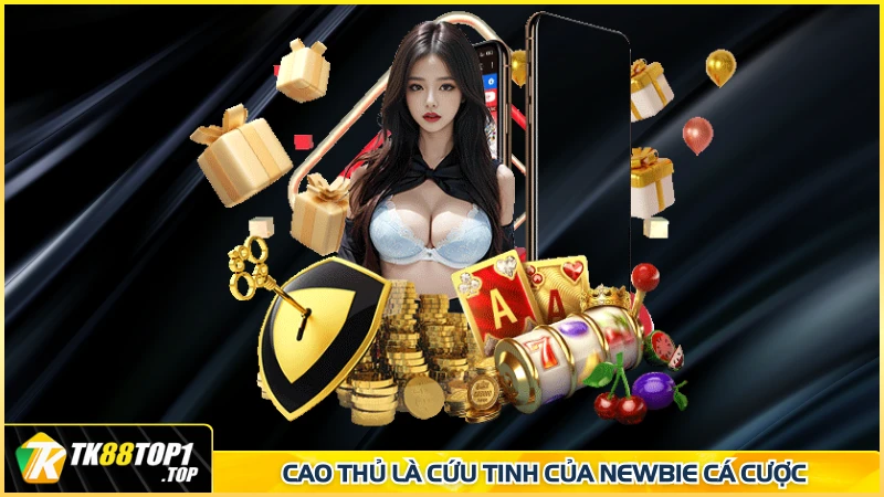 Cao thủ là cứu tinh của newbie cá cược